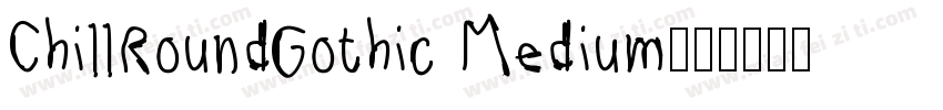ChillRoundGothic Medium字体转换
